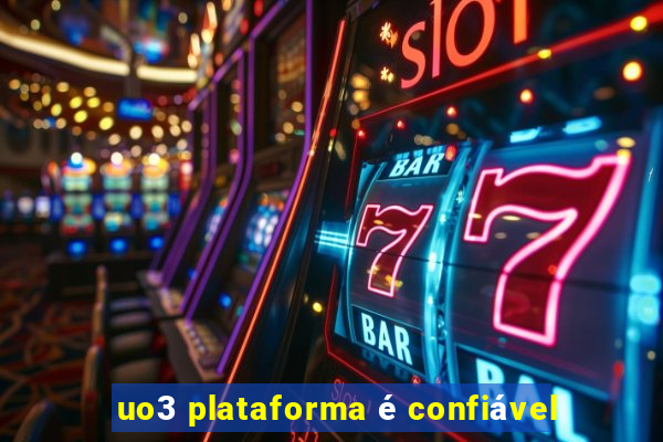 uo3 plataforma é confiável